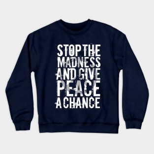 Give Peace a Chance Crewneck Sweatshirt